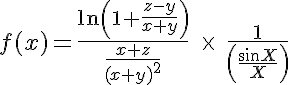 5$f(x)=\frac{\ln\left(1+\frac{z-y}{x+y}\right)}{\frac{x+z}{(x+y)^2}}\;\times\;\frac{1}{\left(\frac{\sin X}{X}\right)}